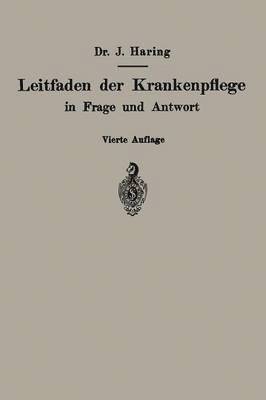 Johannes Haring, A. Fiedler - Leitfaden der Krankenpflege in Frage und Antwort, Häftad