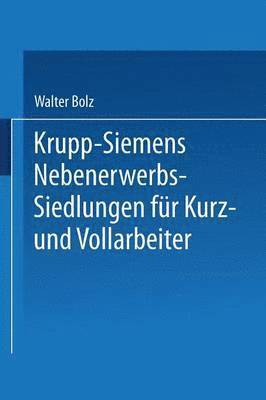 Walter Bolz - Krupp-Siemens Nebenerwerbs-Siedlungen für Kurz- und Vollarbeiter, Häftad
