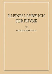 bokomslag Kleines Lehrbuch der Physik ohne Anwendung hherer Mathematik