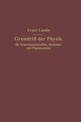 Ernst Lamla - Grundriß der Physik für Naturwissenschaftler, Mediziner und Pharmazeuten, Häftad