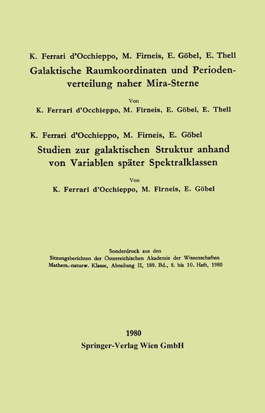 Konradin Ferrari d’Occhieppo - Galaktische Raumkoordinaten und Periodenverteilung naher Mira-Sterne. Studien zur galaktischen Struktur anhand von Variablen später Spektralklassen, Häftad