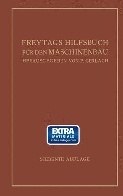 Freytags Hilfsbuch fr den Maschinenbau fr Maschineningenieure sowie fr den Unterricht an technischen Lehranstalten 1