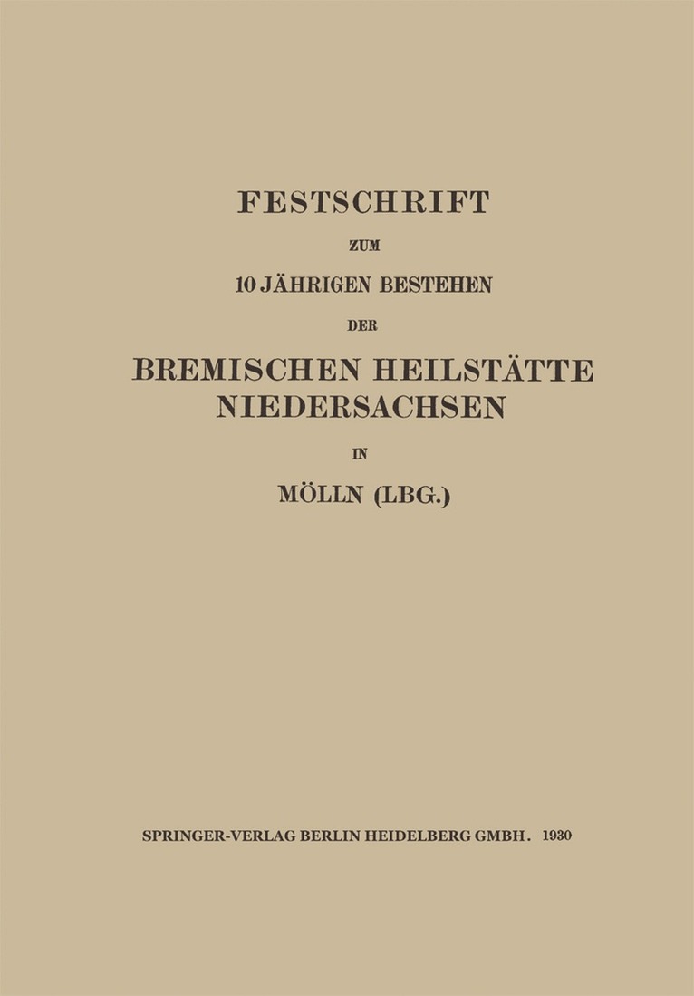 Festschrift zum 10 Jhrigen Bestehen der Bremischen Heilsttte Niedersachsen in Mlln (Lbg.) 1