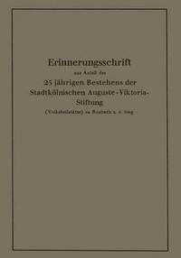 bokomslag Erinnerungsschrift aus Anla des 25 jhrigen Bestehens der Stadtklnischen Auguste-Viktoria-Stiftung