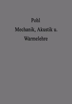 Robert Wichard Pohl - Einführung in die Mechanik Akustik und Wärmelehre, Häftad