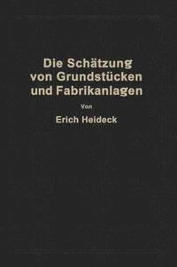 bokomslag Die Schtzung von industriellen Grundstcken und Fabrikanlagen sowie von Grundstcken und Gebuden zu Geschfts- und Wohnzwecken