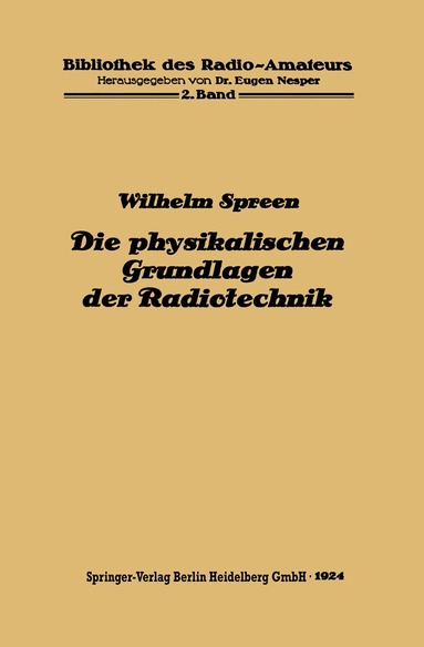 Wilhelm Spreen - Die physikalischen Grundlagen der Radiotechnik mit besonderer Berücksichtigung der Empfangseinrichtungen, Häftad
