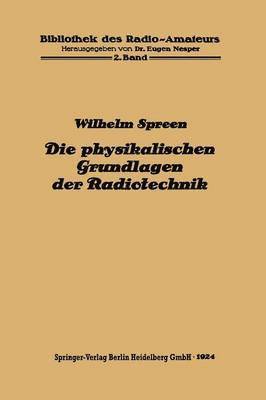 bokomslag Die physikalischen Grundlagen der Radiotechnik mit besonderer Berücksichtigung der Empfangseinrichtungen