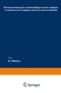 bokomslag Die Kennzeichnung der remissionsfhigen und der malignen Verlaufsform des Pemphigu schronicus nach dem Blutbild