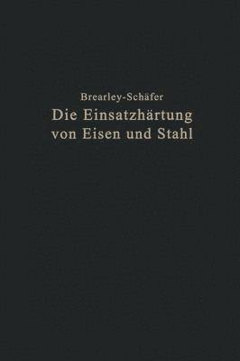 bokomslag Die Einsatzhrtung von Eisen und Stahl