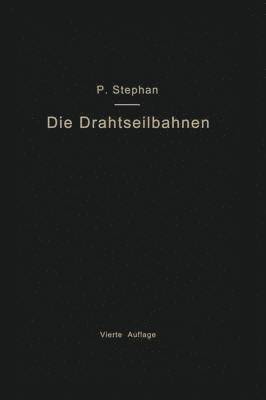 bokomslag Die Drahtseilbahnen (Schwebebahnen) einschlielich der Kabelkrane und Elektrohngebahnen