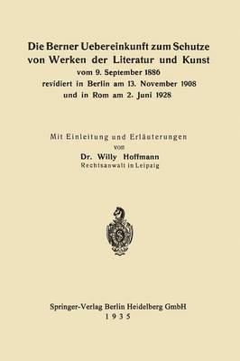 bokomslag Die Berner Uebereinkunft zum Schutze von Werken der Literatur und Kunst vom 9. September 1886 revidiert in Berlin am 13. November 1908 und in Rom am 2. Juni 1928