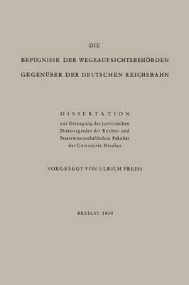 bokomslag Die Befugnisse der Wegeaufsichtsbehrden Gegenber der Deutschen Reichsbahn