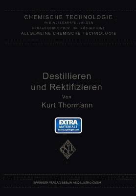Kurt Thormann - Destillieren und Rektifizieren, Häftad