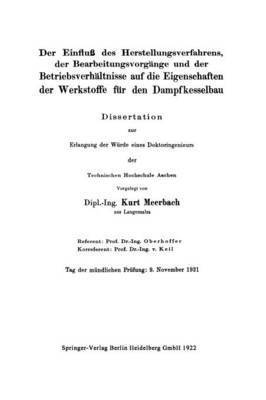 bokomslag Der Einfluß des Herstellungsverfahrens, der Bearbeitungsvorgänge und der Betriebsverhältnisse auf die Eigenschaften der Werkstoffe für den Dampfkesselbau