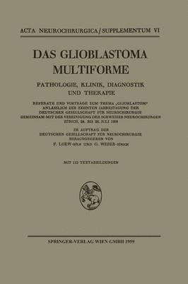 bokomslag Das Glioblastoma Multiforme: Pathologie, Klinik, Diagnostik Und Therapie
