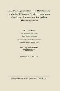 bokomslag Das Fassungsvermgen von Rohrbrunnen und seine Bedeutung fr die Grundwasserabsenkung, insbesondere fr grere Absenkungstiefen