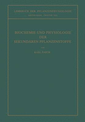 Karl Paech - Biochemie und Physiologie der Sekundären Pflanzenstoffe, Häftad