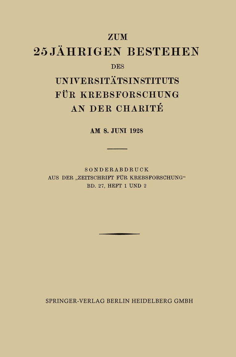 Professor Dr. med. Ferdinand Blumenthal, Prof. Dr. L. Halberstädter, Prof. Dr. Hans Hirschfeld, Oberstabsarzt a. D. Hans Zerner, Ferdinand Blumenthal, L. Halberstaedter, Rhoda Erdmann, Dr. med. Reichert, Dr. Becker, Dr. Albert Simons, H. Auler, K. Pelczar, A. Lasnitzki, Otto Rosenthal, Prof. Dr. Carl Lewin, Privatdozent Dr. Ernst Fränkel, Hans Hirschfeld, Eugenie Klee-Rawidowicz, Professor Dr Med Ferdinand Blumenthal, Prof Dr L. Halberstädter, Prof Dr L. Halberstadter, Albert Simons, Carl Lewin, Privatdozent Ernst Fränkel, L. Halberstädter, Reichert, Becker - Zum 25 Jährigen Bestehen des Universitätsinstituts für Krebsforschung an der Charité am 8. Juni 1928, Häftad