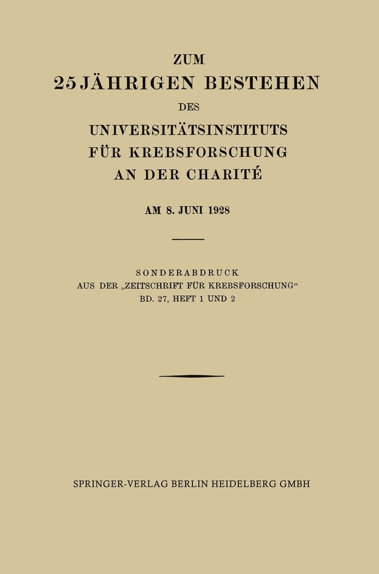 Zum 25 Jhrigen Bestehen des Universittsinstituts fr Krebsforschung an der Charit am 8. Juni 1928 1