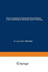 bokomslag ber die lymphogen aufsteigende Niereninfektion in ihrer Bedeutung fr Harnwege-Darm-Verbindung