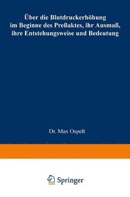 Max Ospelt - Über die Blutdruckerhöhung im Beginne des Preßaktes, ihr Ausmaß, ihre Entstehungsweise und Bedeutung, Häftad