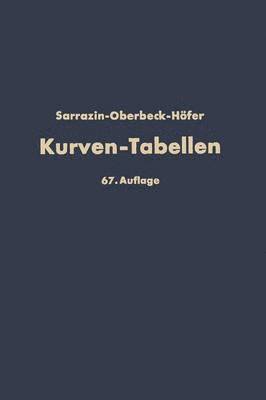 Taschenbuch zum Abstecken von Kreisbogen mit und ohne Übergangsbogen für Eisenbahnen, Straßen und Kanäle