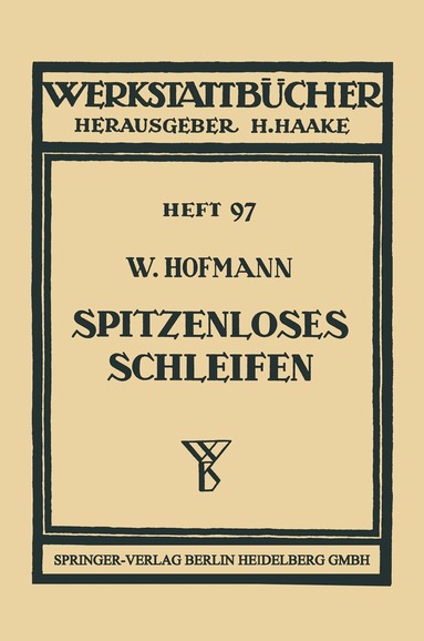 Wilhelm Hofmann - Spitzenloses Schleifen, Häftad