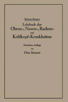 Otto Körner, Otto Steurer, Otto Korner - Lehrbuch der Ohren-, Nasen-, Rachen- und Kehlkopf-Krankheiten, Häftad