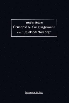 bokomslag Grundriss der Säuglingskunde und Kleinkinderfürsorge