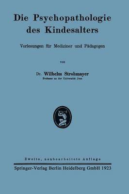 Wilhelm Strohmayer - Die Psychopathologie des Kindesalters, Häftad