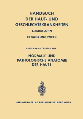 Normale und pathologische Anatomie der Haut I 1