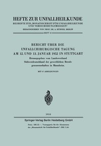 bokomslag Bericht ber die Unfallchirurgische Tagung am 12. und 13. Januar 1952 in Stuttgart
