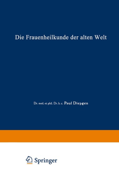Paul Diepgen - Die Frauenheilkunde der Alten Welt, Häftad