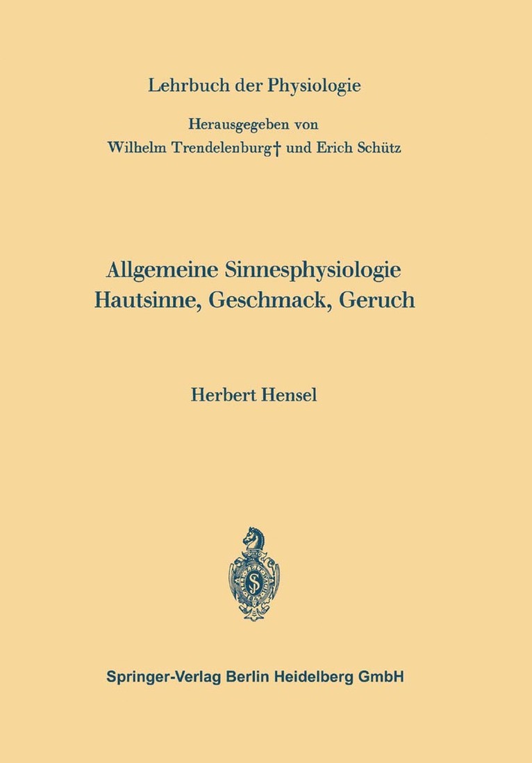 Herbert Hensel, Wilhelm Trendelenburg, Erich Schütz - Allgemeine Sinnesphysiologie Hautsinne, Geschmack, Geruch, Häftad
