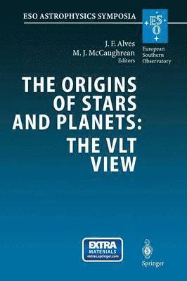 Joao F. Alves, Mark J. McCaughrean - Origins of Stars and Planets: The VLT View, Häftad