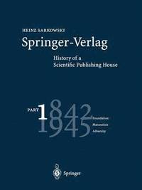 bokomslag Springer-Verlag: History of a Scientific Publishing House