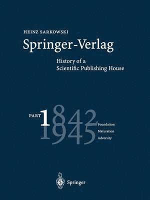 Springer-Verlag: History of a Scientific Publishing House 1