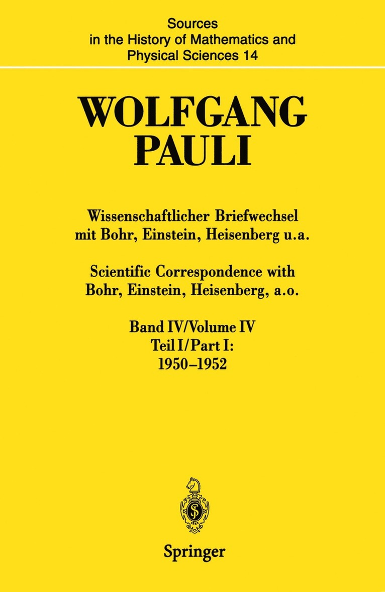 Wissenschaftlicher Briefwechsel mit Bohr, Einstein, Heisenberg u.a. Band IV, Teil I: 19501952 / Scientific Correspondence with Bohr, Einstein, Heisenberg a.o. Volume IV, Part I: 19501952 1