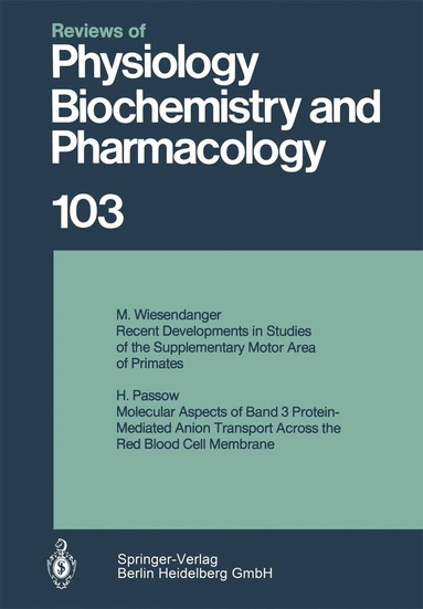 E. Habermann, U. Trendelenburg, K. Ullrich, W. Vogt, E. Helmreich, H. Holzer, R. Jung, R. J. Linden, P. A. Miescher, J. Piiper, H. Rasmussen, W. Singer - Reviews of Physiology, Biochemistry and Pharmacology 103, Häftad