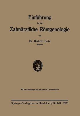 Rudolf Leix - Einführung in die Zahnärztliche Röntgenologie, Häftad