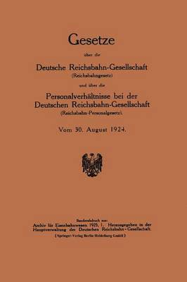 bokomslag Gesetze ber die Deutsche Reichsbahn-Gesellschaft (Reichsbahngesetz) und ber die Personalverhltnisse bei der Deutschen Reichsbahn-Gesellschaft (Reichsbahn-Personalgesetz)