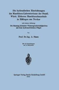 bokomslag Die hydraulischen Einrichtungen des Maschinen-Laboratoriums der Staatl. Wurtt. Hoeheren Maschinenbauschule in Esslingen am Neckar