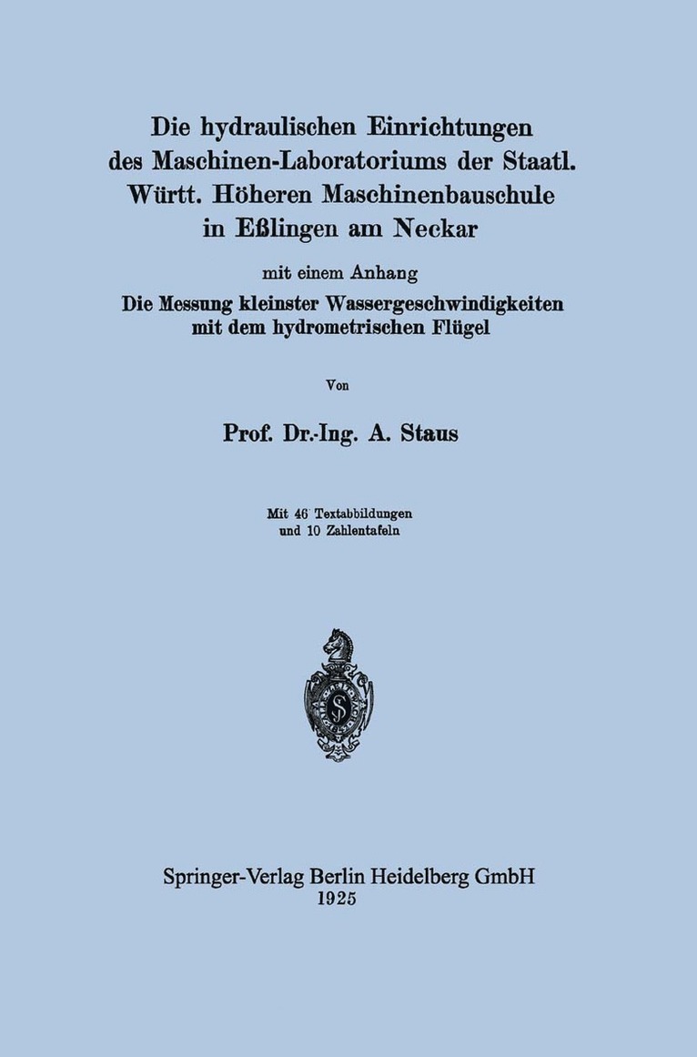 Anton Staus - Die hydraulischen Einrichtungen des Maschinen-Laboratoriums der Staatl. Württ. Höheren Maschinenbauschule in Eßlingen am Neckar, Häftad