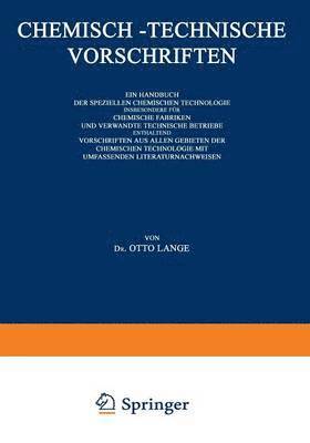 bokomslag Chemisch-Technische Vorschriften: Ein Handbuch der Speziellen Chemischen Technologie Insbesondere fr Chemische Fabriken und Verwandte Technische Betriebe Enthaltend Vorschriften aus Allen Gebieten