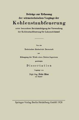 bokomslag Beitrge zur Erfassung der wrmetechnischen Vorgnge der Kohlenstaubfeuerung unter besonderer Bercksichtigung der Verwendung der Kohlenstaubfeuerung fr Lokomotivkessel