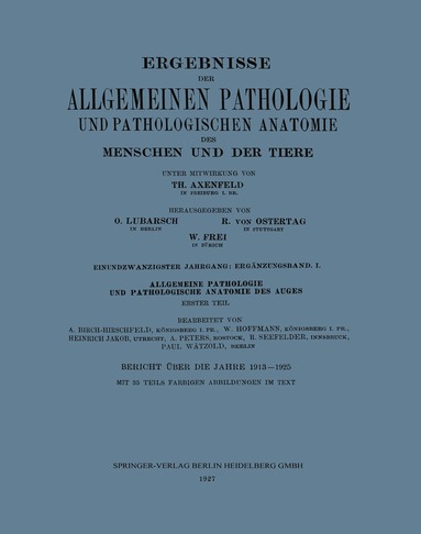 Th. Axenfeld, Arthur Birch-Hirschfeld, W. Hoffmann, Heinrich Jakob, A. Peters, R. Seefelder, Paul Wätzold - Ergebnisse der Allgemeinen Pathologie und Pathologischen Anatomie des Menschen und der Tiere, Häftad