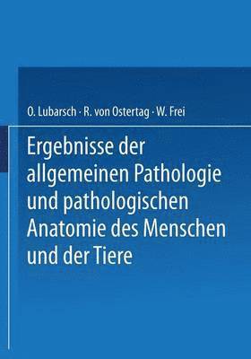 bokomslag Ergebnisse der Allgemeinen Pathologie und Pathologischen Anatomie des Menschen und der Tiere