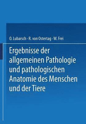 bokomslag Ergebnisse der Allgemeinen Pathologie und Pathologischen Anatomie des Menschen und der Tiere