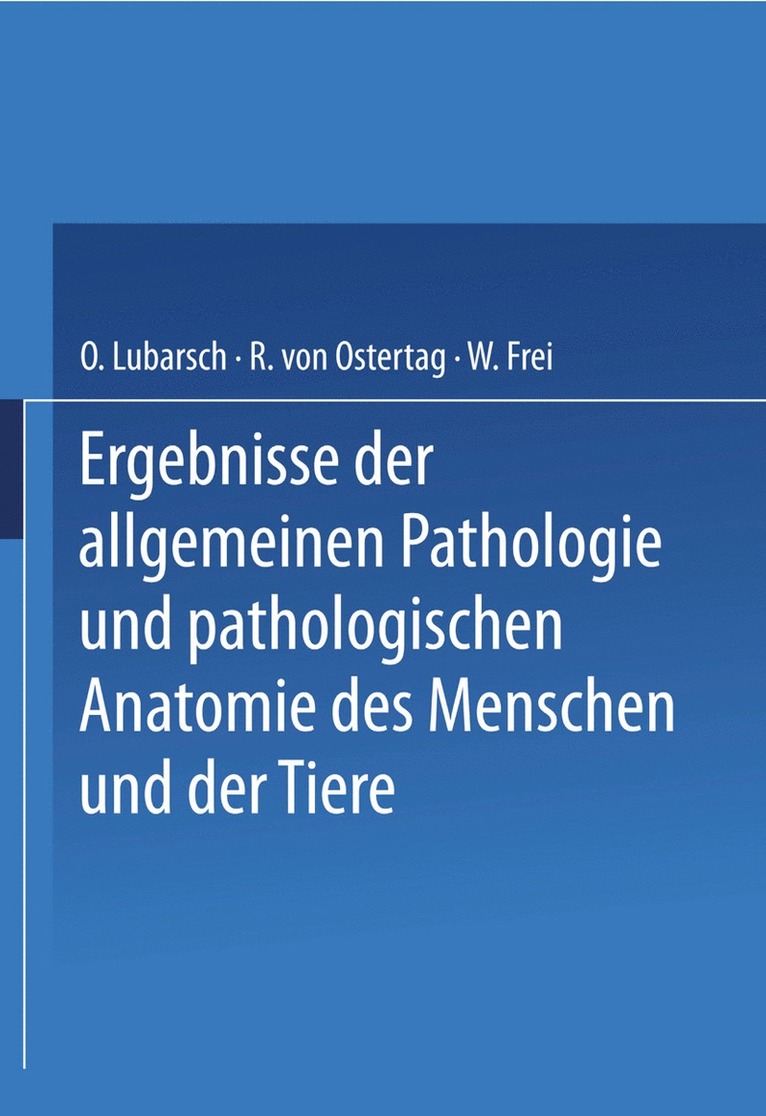 Oscar Lubarsch, R. von Ostertag, W. Frei, R. Von Ostertag, R. von Ostertag - Ergebnisse der Allgemeinen Pathologie und Pathologischen Anatomie des Menschen und der Tiere, Häftad